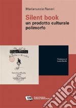 Silent bookUn prodotto culturale polimorfo. E-book. Formato EPUB ebook