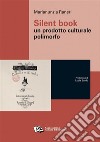 Silent bookUn prodotto culturale polimorfo. E-book. Formato EPUB ebook di Marianunzia Raneri