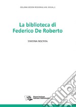 La biblioteca di Federico De Roberto. E-book. Formato PDF