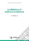 La biblioteca di Federico De Roberto. E-book. Formato PDF ebook di Simona Inserra