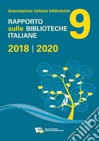 Rapporto sulle biblioteche italiane 2018-2020. E-book. Formato PDF ebook