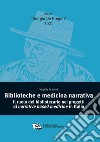 Biblioteche e medicina narrativaIl ruolo del bibliotecario nei progetti di narrative based medicine in Italia. E-book. Formato PDF ebook di Virginia Scarinci