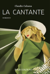 La Cantante. E-book. Formato EPUB ebook di Claudio Calzana