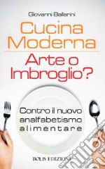 Cucina Moderna: Arte o imbroglio ?. E-book. Formato EPUB ebook