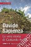 La vera storia di Gottardo Archi. E-book. Formato EPUB ebook