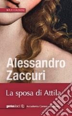 La sposa di Attila. E-book. Formato EPUB ebook