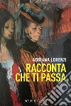 Racconta che ti passa. E-book. Formato EPUB ebook