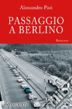 passaggio a berlino. E-book. Formato EPUB