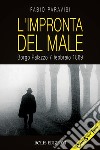 L' IMPRONTA DEL MALE. E-book. Formato EPUB ebook