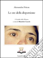 Le ore della dispersione. E-book. Formato EPUB ebook