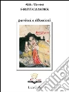 Eroticamore: passioni e riflessioni. E-book. Formato EPUB ebook di Alda Merini