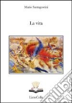 La vita. E-book. Formato EPUB ebook