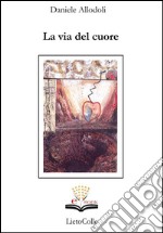 La via del cuore. E-book. Formato EPUB ebook