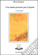 Una strana passione per il popolo e altre ipotesi. E-book. Formato EPUB ebook