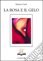 La rosa e il gelo. E-book. Formato EPUB
