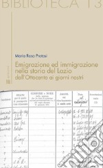 Emigrazione ed immigrazione nella storia del Lazio dall’Ottocento ai giorni nostri. E-book. Formato EPUB ebook