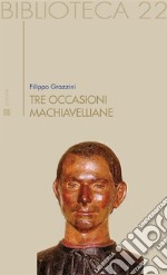 Tre occasioni machiavelliane. E-book. Formato Mobipocket ebook