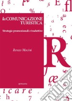 La comunicazione turistica - Strategie promozionali e traduttive. E-book. Formato EPUB ebook