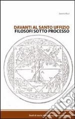 Davanti al Santo Uffizio, Filosofi sotto processo. E-book. Formato EPUB ebook