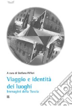 Viaggio e identità dei luoghi Immagini della Tuscia. E-book. Formato EPUB ebook