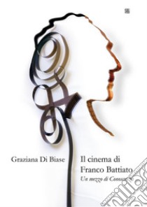 Il Cinema di Franco Battiato Un mezzo di Conoscenza. E-book. Formato EPUB ebook di Graziana Di Biase