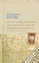 Gli archivi della Santa Sede come fonte per la storia del Portogallo in età modernaStudi in memoria di Carmen Radulet. E-book. Formato EPUB ebook