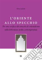 L'oriente allo specchio. E-book. Formato EPUB ebook