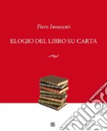 Elogio del libro su carta. E-book. Formato EPUB ebook