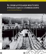 Il cinquantenario dell’unità d’italia (1911) e l’emigrazione. E-book. Formato EPUB ebook