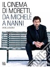 Il cinema di Moretti, da Michele a Nanni. E-book. Formato EPUB ebook