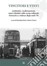 Vincitori e vinti : Continuità, trasformazioni, nuove identità nella scena culturale britannica e tedesca degli anni '50. E-book. Formato EPUB ebook