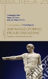 Arbitraggio sportivo, etica ed educazione. Prospettive di analisi filosofico-giuridica. E-book. Formato EPUB ebook