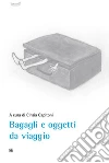 Bagagli e oggetti da viaggio. E-book. Formato Mobipocket ebook di Cinzia Capitoni