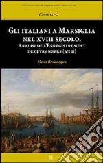 Gli italiani a Marsiglia nel XVIII secolo. E-book. Formato EPUB ebook