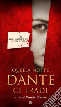 Quella notte Dante ci tradì. E-book. Formato EPUB ebook di a cura di Rossella Cravero