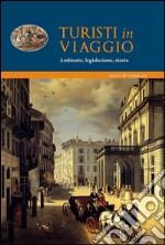 Turisti in viaggio. Ambiente, legislazione, storia. E-book. Formato EPUB ebook