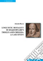 Linguistic modality in Shakespeare Troilus and Cressida: A casa study. E-book. Formato EPUB ebook