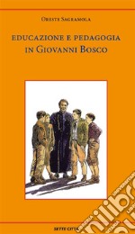 Educazione e pedagogia in Giovanni Bosco. E-book. Formato EPUB ebook