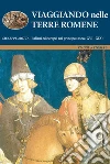 Viaggiando nelle terre romene. Italiani ed europei nei principati (secc. XVI-XIX). E-book. Formato EPUB ebook di Giuseppe Motta