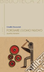 Forgiare l’uomo nuovo. E-book. Formato EPUB ebook