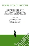 Udire con gli occhi, Adriano Giannotti tra neuropsichiatria infantile e psicanalisi. E-book. Formato EPUB ebook di De Simone