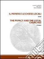 Il papato e le chiese locali. Studi-The papacy and the local churches. Studies. E-book. Formato EPUB