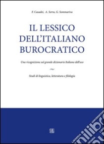 Il lessico dell’italiano burocratico. Una ricognizione sul grande dizionario italiano dell'uso.Studi di linguistica, letteratura e filologia. E-book. Formato EPUB ebook di F. Casadei