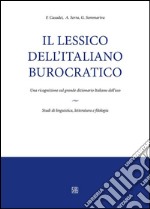 Il lessico dell’italiano burocratico. Una ricognizione sul grande dizionario italiano dell&apos;uso.Studi di linguistica, letteratura e filologia. E-book. Formato EPUB ebook