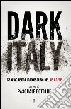 Dark Italy. : Cronache dal lato oscuro del belpaese. E-book. Formato EPUB ebook