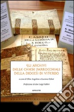 Gli archivi delle chiese parrocchiali della diocesi di Viterbo. E-book. Formato EPUB