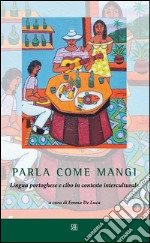 Parla come mangi: Lingua portoghese e cibo in contesto interculturale. E-book. Formato EPUB ebook