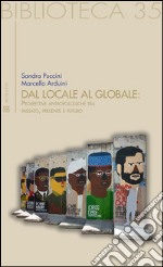 Dal locale al globale: Prospettive antropologiche tra passato, presente e futuro. E-book. Formato EPUB ebook