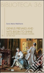 Genius prevails and wits begin to shine. Forgotten British women writers of the past. E-book. Formato EPUB ebook