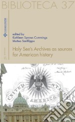 Holy See’s Archives as sources for American history. E-book. Formato EPUB